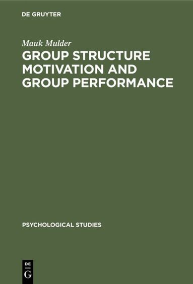 Mauk Mulder - Group Structure Motivation and Group Performance, Inbunden