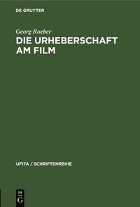 bokomslag Die Urheberschaft Am Film