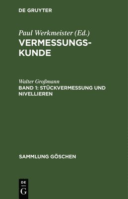 Walter Großmann - Stückvermessung Und Nivellieren, Inbunden
