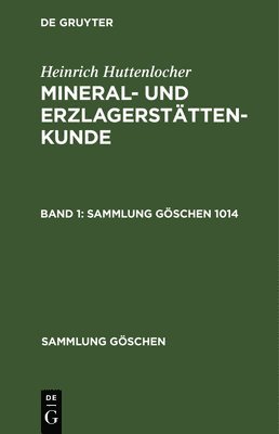 Heinrich Huttenlocher: Mineral- Und Erzlagerstttenkunde. Band 1 1