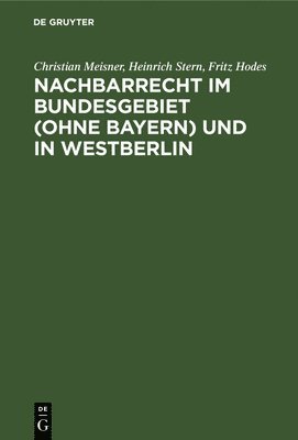 Nachbarrecht Im Bundesgebiet (Ohne Bayern) Und in Westberlin 1