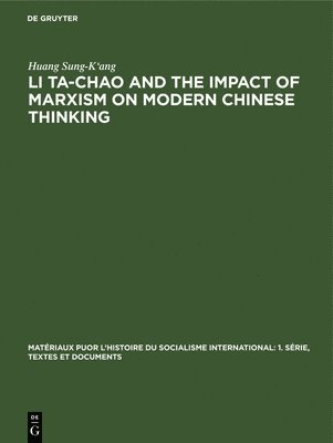 Li Ta-Chao and the Impact of Marxism on Modern Chinese Thinking 1