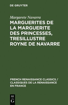 Marguerites de la Marguerite Des Princesses, Tresillustre Royne de Navarre 1