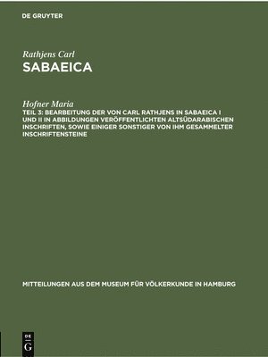 bokomslag Bearbeitung Der Von Carl Rathjens in Sabaeica I Und II in Abbildungen Verffentlichten Altsdarabischen Inschriften, Sowie Einiger Sonstiger Von Ihm Gesammelter Inschriftensteine