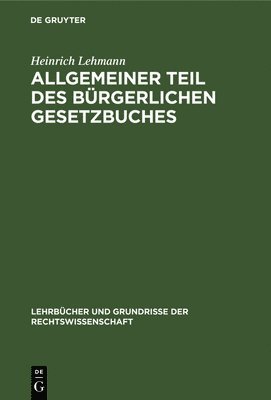 Heinrich Lehmann - Allgemeiner Teil Des Bürgerlichen Gesetzbuches, Inbunden