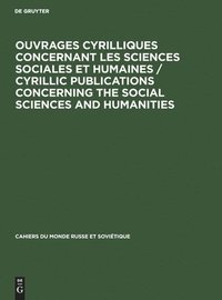 bokomslag Ouvrages Cyrilliques Concernant Les Sciences Sociales Et Humaines / Cyrillic Publications Concerning the Social Sciences and Humanities