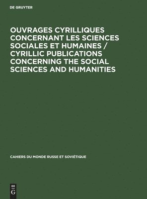 Ouvrages Cyrilliques Concernant Les Sciences Sociales Et Humaines / Cyrillic Publications Concerning the Social Sciences and Humanities 1