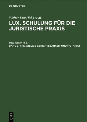 Paul Jensen - Freiwillige Gerichtsbarkeit Und Notariat, Inbunden