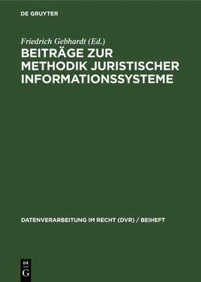 Beiträge Zur Methodik Juristischer Informationssysteme