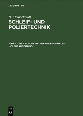 bokomslag Das Schleifen Und Polieren in Der Holzbearbeitung