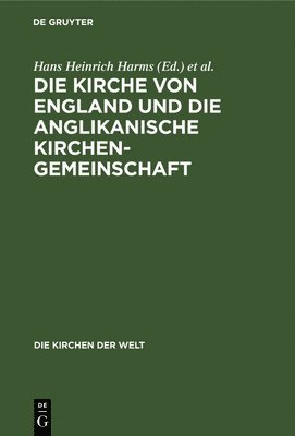 Die Kirche Von England Und Die Anglikanische Kirchengemeinschaft 1