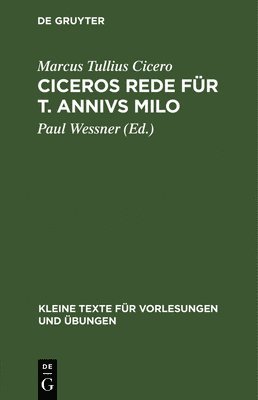 Marcus Tullius Cicero, Marcus Tullius Paul Cicero Wessner, Paul Wessner - Ciceros Rede Für T. Annivs Milo, Inbunden