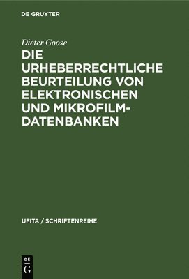 bokomslag Die Urheberrechtliche Beurteilung Von Elektronischen Und Mikrofilm-Datenbanken