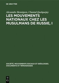 bokomslag Les Mouvements Nationaux Chez Les Musulmans de Russie, I