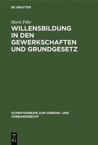 bokomslag Willensbildung in Den Gewerkschaften Und Grundgesetz