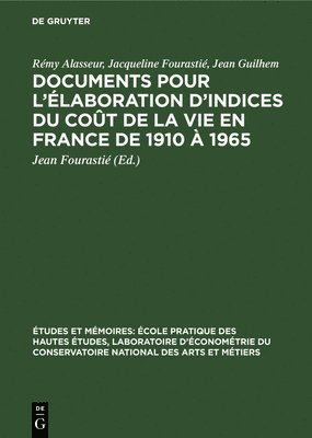 Documents Pour l'Élaboration d'Indices Du Coût de la Vie En France de 1910 À 1965