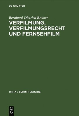 bokomslag Verfilmung, Verfilmungsrecht Und Fernsehfilm