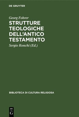 Georg Fohrer, Georg Sergio A Fohrer Ronchi Dal Bianco, Sergio Ronchi - Strutture Teologiche Dell'antico Testamento, Inbunden