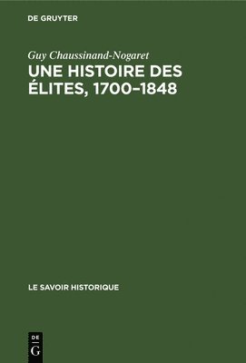 Une Histoire Des lites, 1700-1848 1