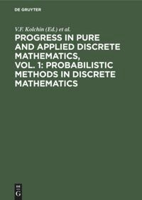 V.F. Kolchin, V. Ya. Kozlov, Yu. L Pavlov, Yu. V. Prokhorov - Progress in Pure and Applied Discrete Mathematics, Vol. 1: Probabilistic Methods in Discrete Mathematics, Inbunden