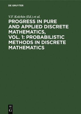 Progress in Pure and Applied Discrete Mathematics, Vol. 1: Probabilistic Methods in Discrete Mathematics 1