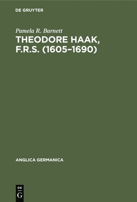 Theodore Haak, F.R.S. (1605–1690)