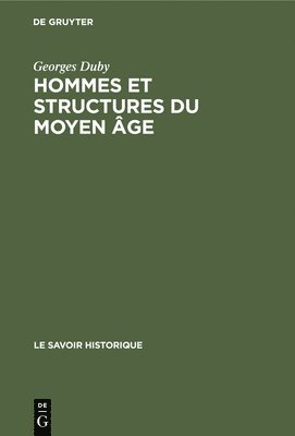 Georges Duby - Hommes Et Structures Du Moyen Âge, Inbunden