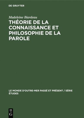 Thorie de la Connaissance Et Philosophie de la Parole 1