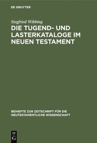 bokomslag Die Tugend- Und Lasterkataloge Im Neuen Testament