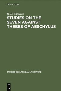 bokomslag Studies on the Seven Against Thebes of Aeschylus