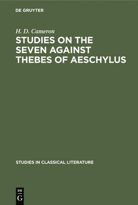 Studies on the Seven Against Thebes of Aeschylus 1