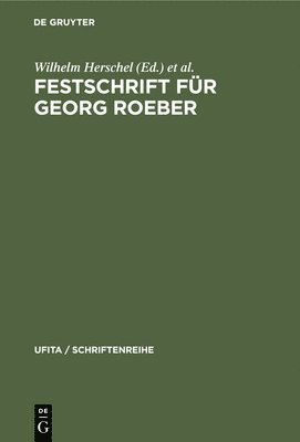 Wilhelm Herschel, Friedrich Klein, Manfred Rehbinder - Festschrift Für Georg Roeber, Inbunden