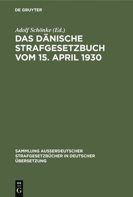 Das Dänische Strafgesetzbuch Vom 15. April 1930, Inbunden
