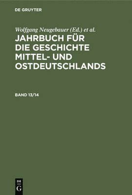 Wolfgang Neugebauer, Klaus Neitmann, Uwe Schaper - Jahrbuch Für Die Geschichte Mittel- Und Ostdeutschlands. Band 13/14, Inbunden