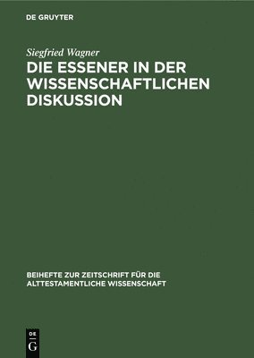 Siegfried Wagner - Die Essener in Der Wissenschaftlichen Diskussion, Inbunden