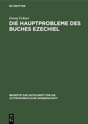 Georg Fohrer - Die Hauptprobleme Des Buches Ezechiel, Inbunden