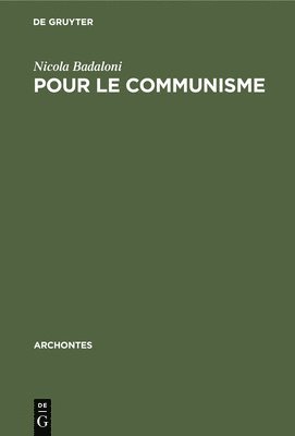 Nicola Badaloni - Pour Le Communisme, Inbunden