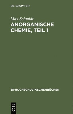 Max Schmidt - Anorganische Chemie, Teil 1, Inbunden