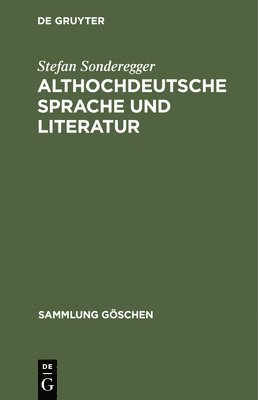 Stefan Sonderegger - Althochdeutsche Sprache Und Literatur, Inbunden