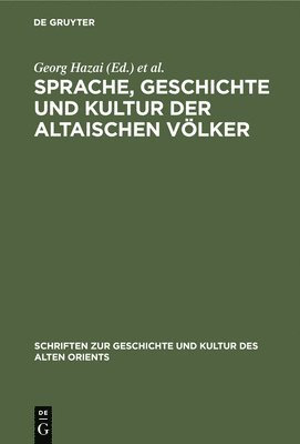 Georg Hazai, Peter Zieme - Sprache, Geschichte Und Kultur Der Altaischen Völker, Inbunden