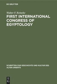 Walter F. Reineke - First International Congress of Egyptology, Inbunden