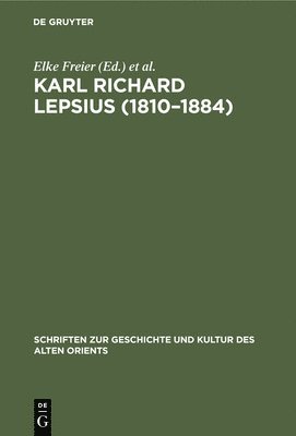 Elke Freier, Walter F Reineke - Karl Richard Lepsius (1810-1884), Inbunden