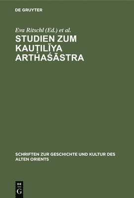 Eva Ritschl, Maria Schetelich - Studien Zum Kauṭilīya Arthaśāstra, Inbunden