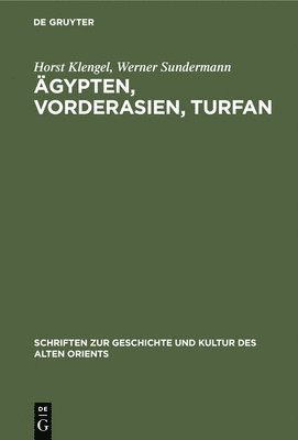Horst Klengel, Werner Sundermann - Ägypten, Vorderasien, Turfan, Inbunden