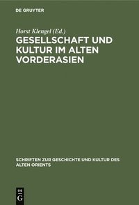 bokomslag Gesellschaft Und Kultur Im Alten Vorderasien