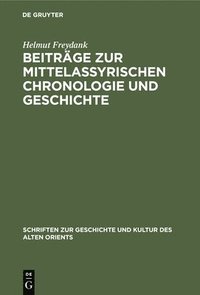 bokomslag Beitrge Zur Mittelassyrischen Chronologie Und Geschichte