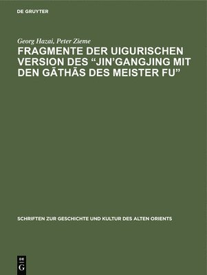 Georg Hazai, Peter Zieme - Fragmente der uigurischen Version des "Jin'gangjing mit den Gāthās des Meister Fu", Inbunden