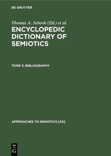Thomas A. Sebeok, Paul Bouissac, Umberto Eco, Jerzy Pelc, Roland Possner, Alain Rey, Ann Shukmann - Bibliography, Inbunden