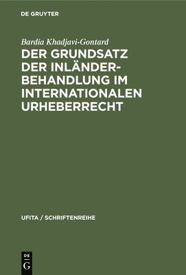 bokomslag Der Grundsatz Der Inlnderbehandlung Im Internationalen Urheberrecht