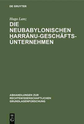 Die Neubabylonischen ḫarrânu-Geschäftsunternehmen